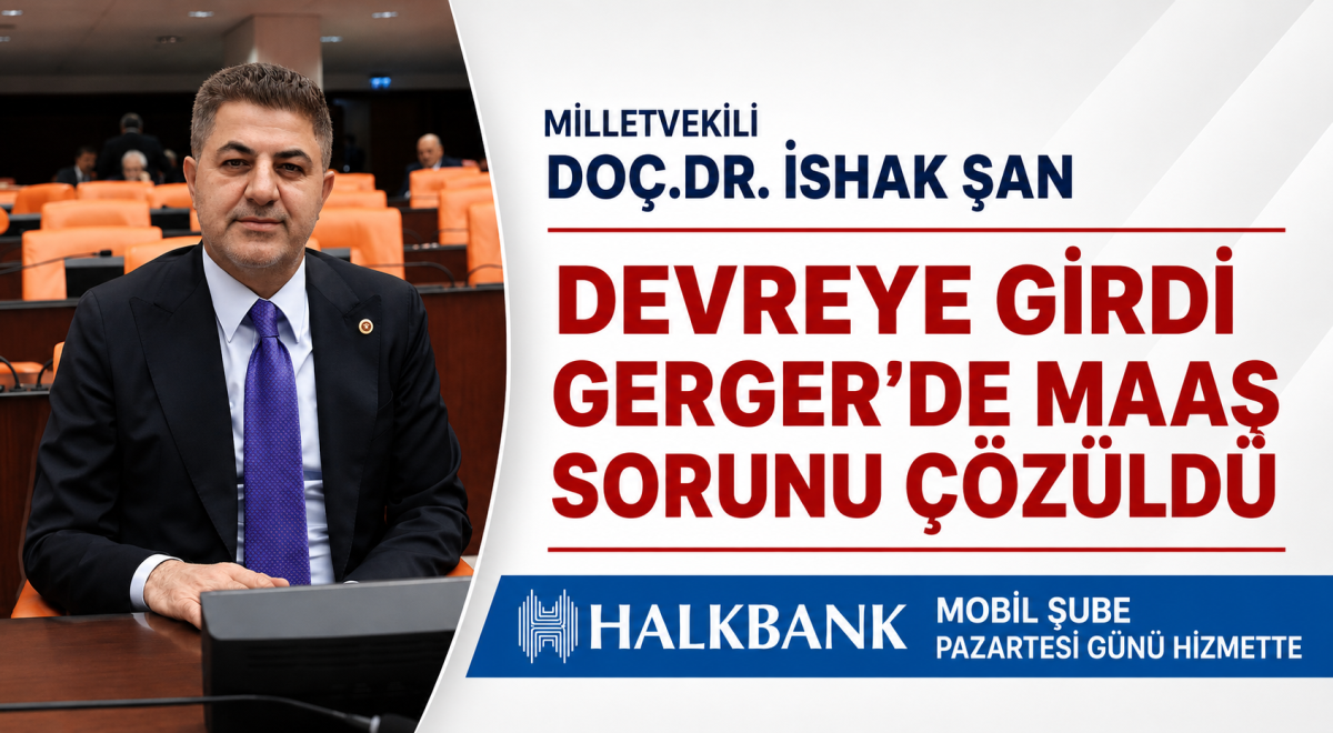 Milletvekili Doç.Dr. İshak Şan Devreye Girdi Gerger’de Maaş Sorunu Çözüldü!
Halkbank Mobil Şube Pazartesi Hizmette 