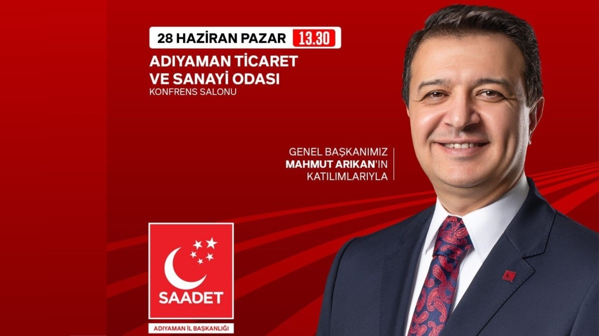 Saadet Partisi Genel Başkanı İl Kongresi İçin Adıyaman'a Geliyor